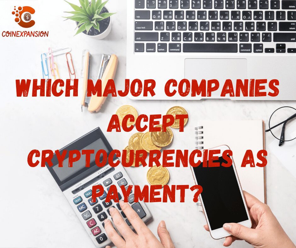 Companies accepting cryptocurrencies as payment