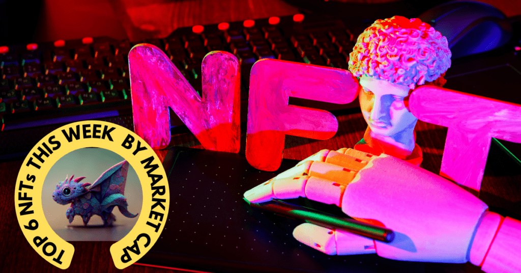 Top 6 Collectibles & NFTs Tokens this week by Market Capitalization Top 6 NFTs by market Cap