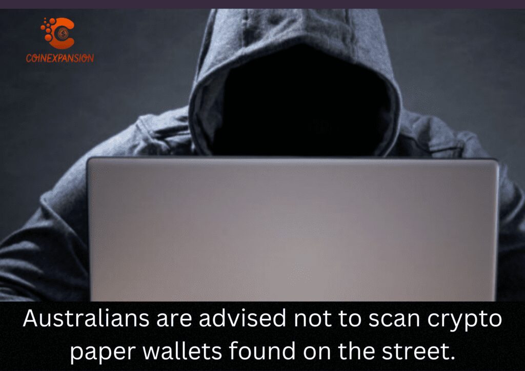 Australians are advised not to scan crypto paper wallets found on the street.