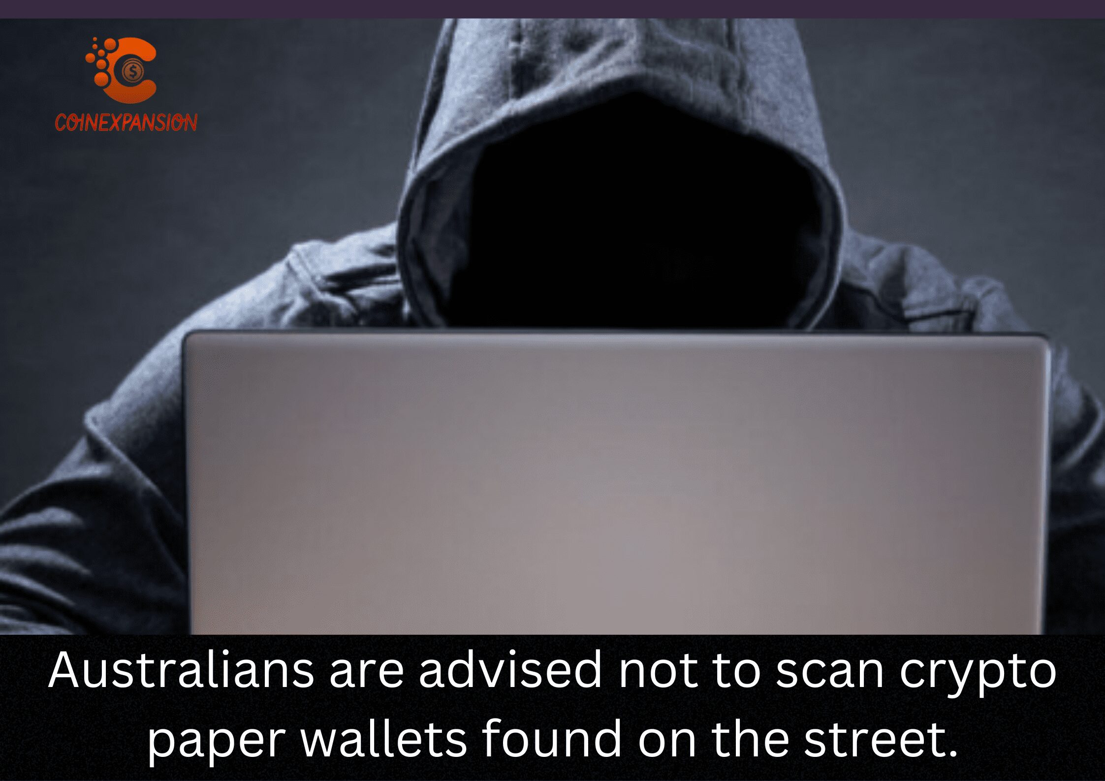 Australians are advised not to scan crypto paper wallets found on the street.