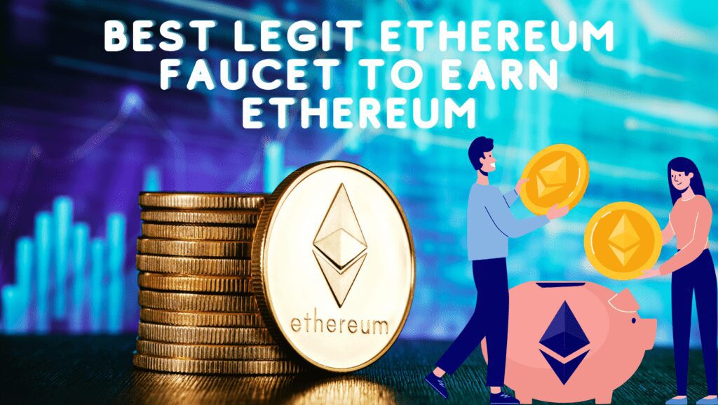 Best Legit Ethereum faucet to earn Ethereum