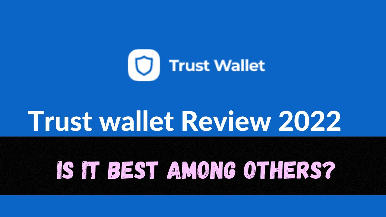 Trust wallet Review 2022